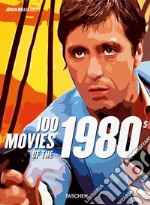 100 movies of the 1980s. Ediz. illustrata libro