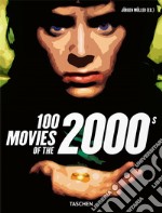 100 movies of the 2000s. Ediz. illustrata libro