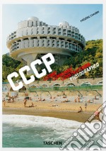 CCCP. Cosmic Communist Constructions Photographed. Ediz. inglese, francese e tedesca libro