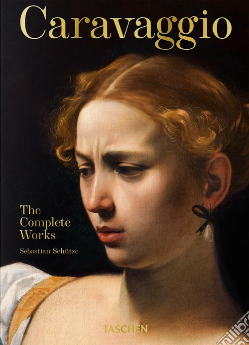 Caravaggio. The complete works. 45th Ed. Ediz. inglese
