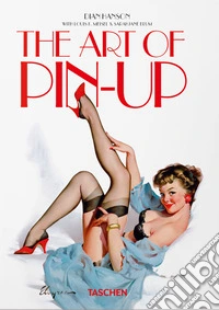The art of pin-up. 45th Ed. Ediz. tedesca, inglese e francese