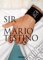 Mario Testino. SIR. Ediz. inglese, francese e tedesca. 40th Anniversary Edition