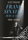 Frank Sinatra has a cold. Ediz. inglese e tedesca. Ediz. inglese e tedesca libro di Talese Gay