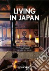 Living in Japan. Ediz. italiana, spagnola e portoghese. 40th Anniversary Edition libro