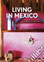 Living in Mexico. Ediz. italiana, spagnola e portoghese. 40th Anniversary Edition