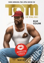 The little book of Tom of Finland. Blue collar. Ediz. inglese, francese e tedesca libro