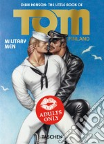 The little book of Tom of Finland: military men. Ediz. inglese, francese e tedesca libro