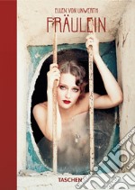 Ellen von Unwerth. Ediz. inglese, francese e tedesca. 40th Anniversary Edition libro