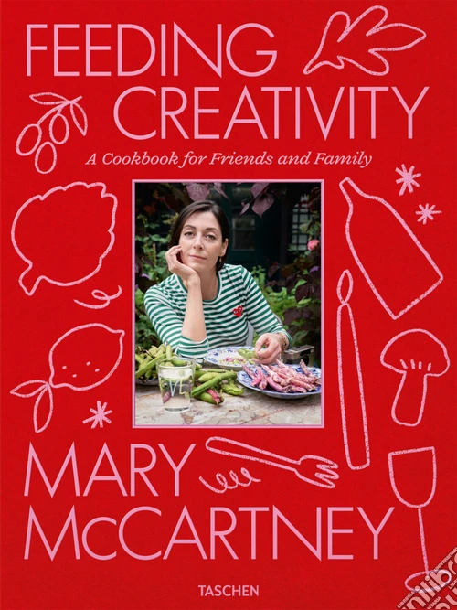 Mary McCartney. Feeding creativity. Ediz. inglese