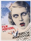 Film posters of the Russian avant-garde. Ediz. inglese, francese e tedesca libro