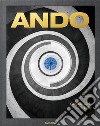 Ando. Complete works 1975-today. Ediz. inglese, francese e tedesca libro di Jodidio Philip