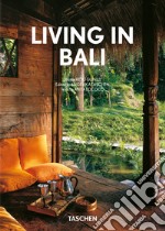 Living in Bali. 40th Ed. Ediz. inglese, francese e tedesca libro