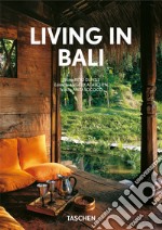 Living in Bali. Ediz. italiana, spagnola e portoghese. 40th Anniversary Edition libro