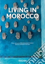 Living in Morocco. 40th ed.. Ediz. illustrata libro