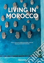 Living in Morocco. Ediz. italiana, spagnola e portoghese. 40th Anniversary Edition