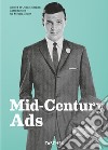 Mid-century Ads. Ediz. inglese, francese e tedesca libro