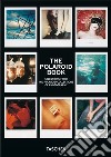 The Polaroid book. 40th ed.. Ediz. multilingue libro di Hitchcock Barbara Crist S. (cur.)