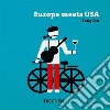 Europe meets USA. Ediz. inglese, francese, tedesca e spagnola libro