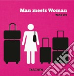 Yang Liu. Man meets Woman. Ediz. inglese, francese, tedesca e spagnola libro