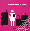 Man meets woman. Ediz. inglese, francese, tedesca e spagnola libro