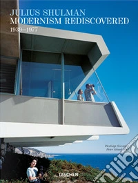 Julius Shulman. Modernism rediscovered. Ediz. inglese, francese e tedesca libro