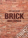 100 Contemporary brick buildings. Ediz. inglese, francese e tedesca libro