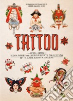 Tattoo. 1730s-1970s. Henk Schiffmacher's private collection. Ediz. inglese, francese e tedesca