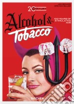 20th century. Alcohol & tobacco. Ediz. inglese, francese e tedesca. 40th Anniversary Edition libro