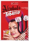 20th century. Alcohol & tobacco. Ediz. inglese, francese e tedesca. 40th Anniversary Edition libro