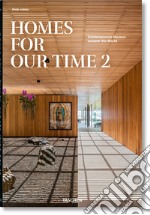 Homes for our time. Contemporary houses around the world. Ediz. inglese, italiana e spagnola. Vol. 2 libro