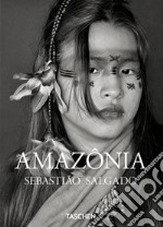 Sebastião Salgado. Amazônia. Ediz. illustrata libro