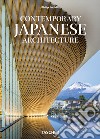 Contemporary Japanese architecture. Ediz. inglese, italiana e spagnola. 40th Anniversary Edition libro di Jodidio P. (cur.)