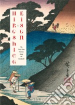 Hiroshige & Eisen. The sixty-nine stations along the kisokaido. Ediz. inglese, italiana e spagnola libro