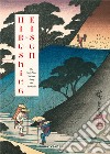 Hiroshige & Eisen. The sixty-nine stations along the kisokaido. Ediz. inglese, italiana e spagnola libro