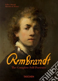 Rembrandt. The complete self-portraits. Ediz. inglese