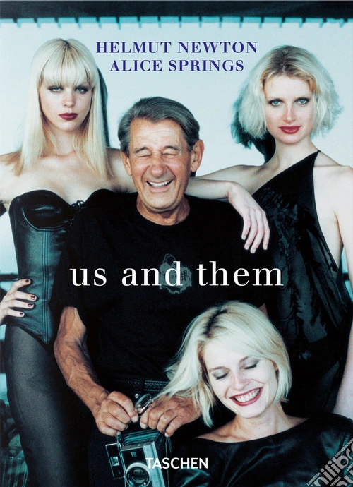 Helmut Newton & Alice Springs. Us and them. Ediz. inglese, francese e tedesca
