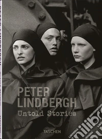 Peter Lindbergh. Untold stories. Ediz. inglese