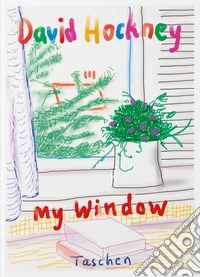 David Hockney. My window. Ediz. inglese