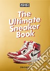 Sneaker freaker. The ultimate sneaker book! 40th edition. Ediz. illustrata libro