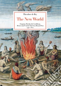 Theodore de Bry. The New World. 45th Ed. Ediz. inglese libro