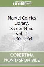 Marvel Comics Library. Spider-Man. Vol. 1: 1962-1964