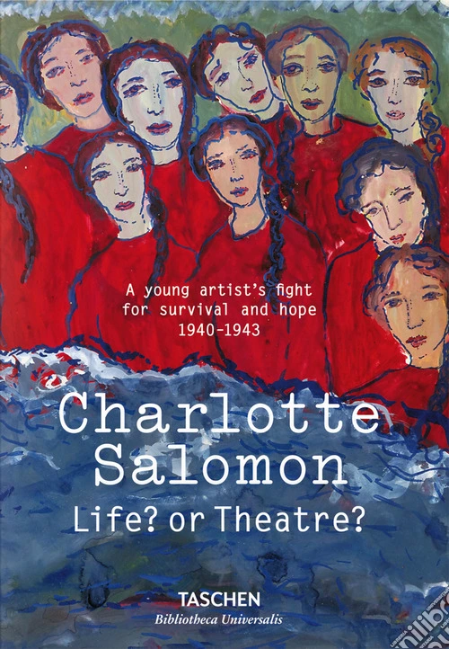 Charlotte Salomon. Life? Or theatre? Ediz. inglese