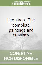 Leonardo. The complete paintings and drawings libro