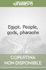 Egypt. People, gods, pharaohs