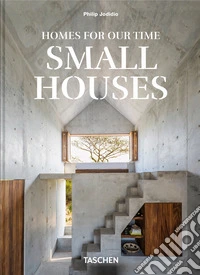 Homes for our time. Small houses. 45th Ed. Ediz. inglese, francese e tedesca libro