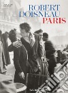 Robert Doisneau. Paris. Ediz. inglese, tedesca e francese libro