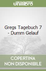 Gregs Tagebuch 7 - Dumm Gelauf libro