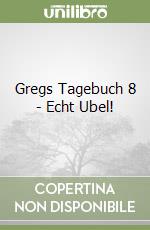 Gregs Tagebuch 8 - Echt Ubel! libro