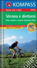Guida bici e bike n. 1976. Piste ciclabili & itinerari Mountain Bike. Verona e dintorni 1:50.000