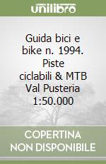 Guida bici e bike n. 1994. Piste ciclabili & MTB Val Pusteria 1:50.000 libro